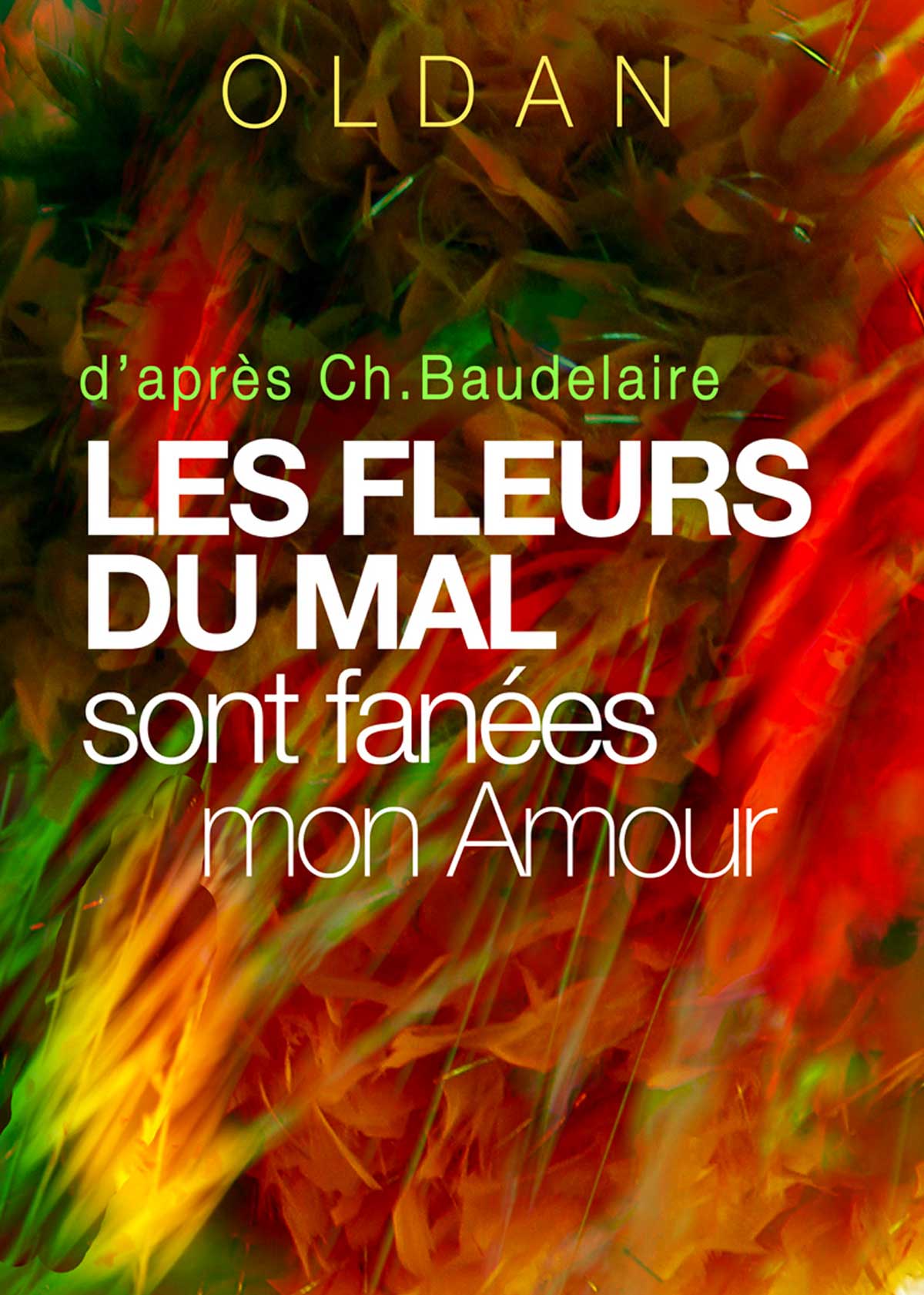 Les fleurs du mal sont fanées mon Amour